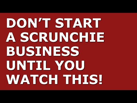 How to Start a Scrunchie Business [Video]