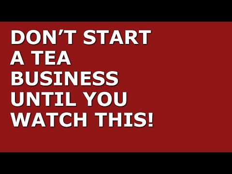 How to Start a Tea Business [Video]