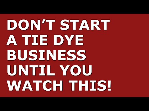 How to Start a Tie Dye Business [Video]