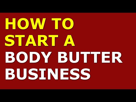 How to Start a Body Butter Business | Free Body Butter Business Plan Included [Video]
