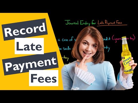 Journal Entry for Late Payment Fees [Video]