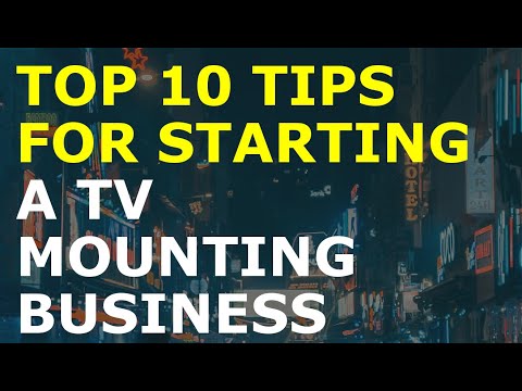 How to Start a TV Mounting Business [Video]