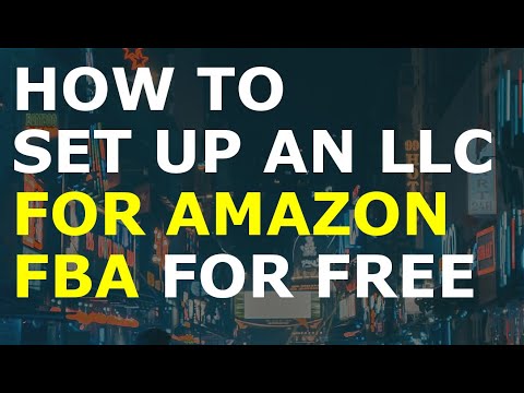 How to Set Up an LLC for Amazon FBA for Free | Including a an Essential for Starting a Business [Video]