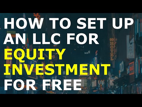 How to Set Up an LLC for Equity Investment for Free [Video]