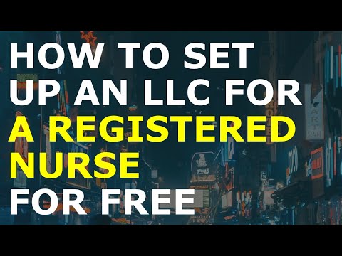 How to Set Up an LLC for Registered Nurse for Free [Video]