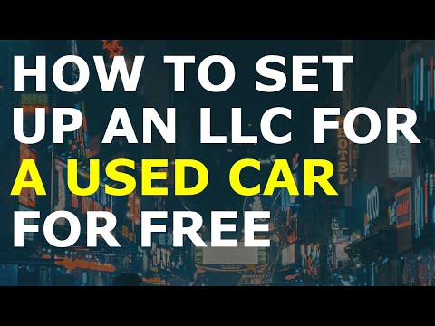 How to Set Up an LLC for Used Car for Free [Video]