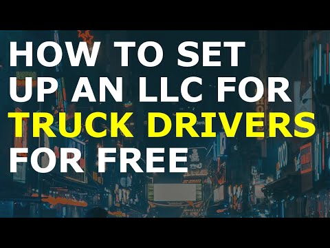 How to Set Up an LLC for Truck Drivers for Free [Video]