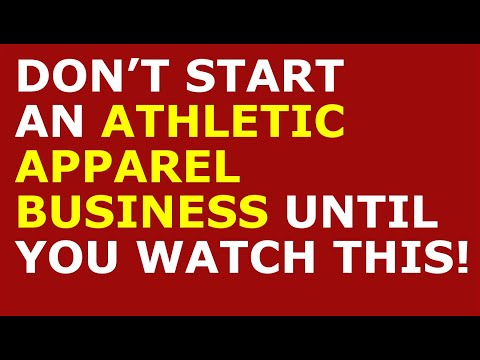 How to Start an Athletic Apparel Business [Video]