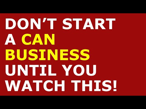 How to Start a Can Business [Video]