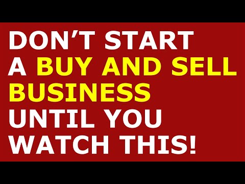 How to Start a Buy And Sell Business [Video]