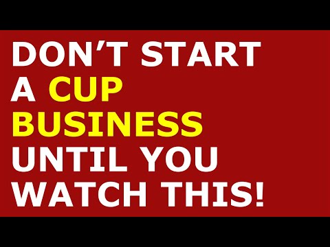 How to Start a Cup Business [Video]