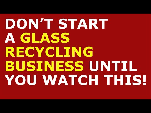 How to Start a Glass Recycling Business | Free Glass Recycling Business Plan Template Included [Video]