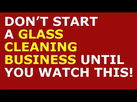 How to Start a Glass Cleaning Business | Free Glass Cleaning Business Plan Template Included [Video]