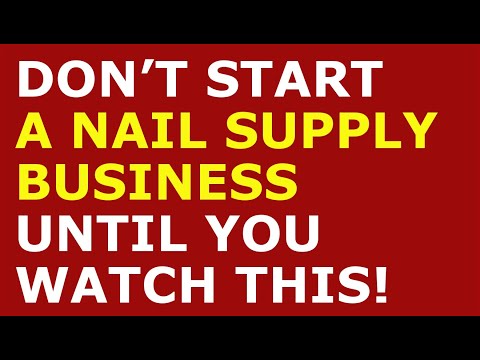 How to Start a Nail Supply Business | Free Nail Supply Business Plan Template Included [Video]