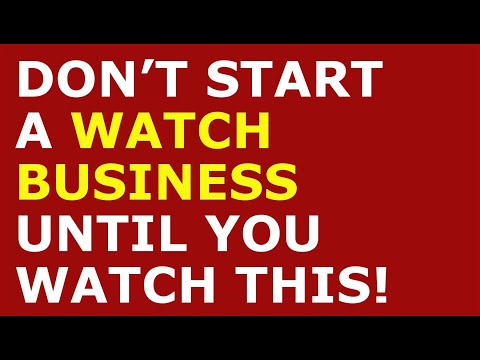 How to Start a Watch Business | Free Watch Business Plan Template Included [Video]