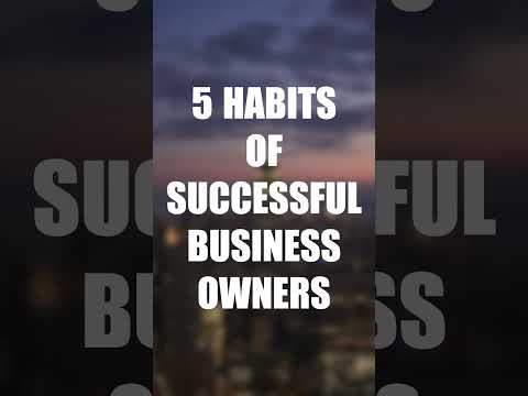 5 Habits of Successful Business Owners [Video]