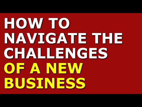 How to Navigate the Challenges of a New Business | Starting a Business [Video]