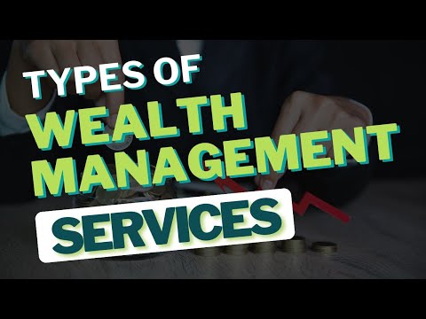 Types of Wealth Management Services: Tailored Strategies for Your Financial Goals [Video]