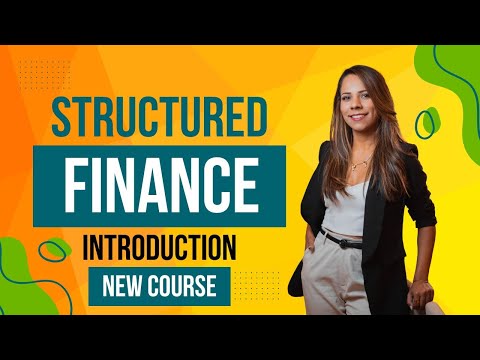 🔑 Introduction to Structured Finance: Unlocking Complex Financial Solutions 🔑 [Video]